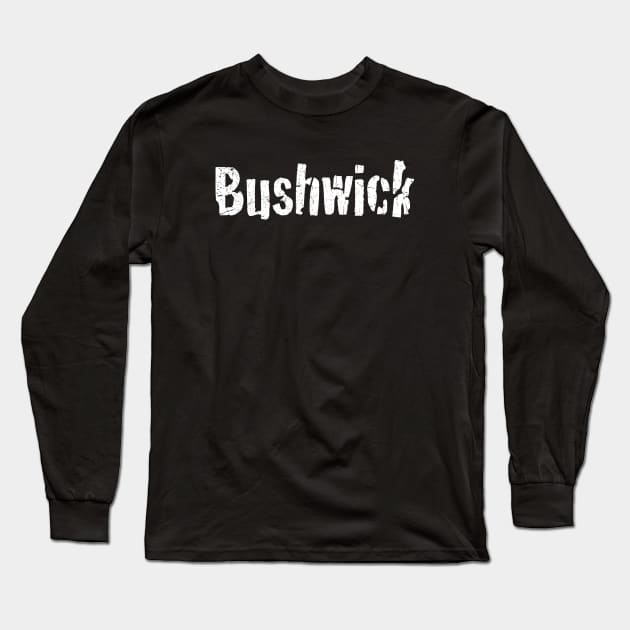 Bushwick Long Sleeve T-Shirt by TheAllGoodCompany